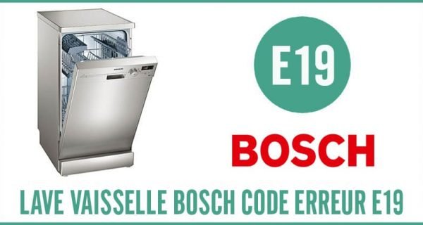 Lave-vaisselle Bosch Erreur E19
