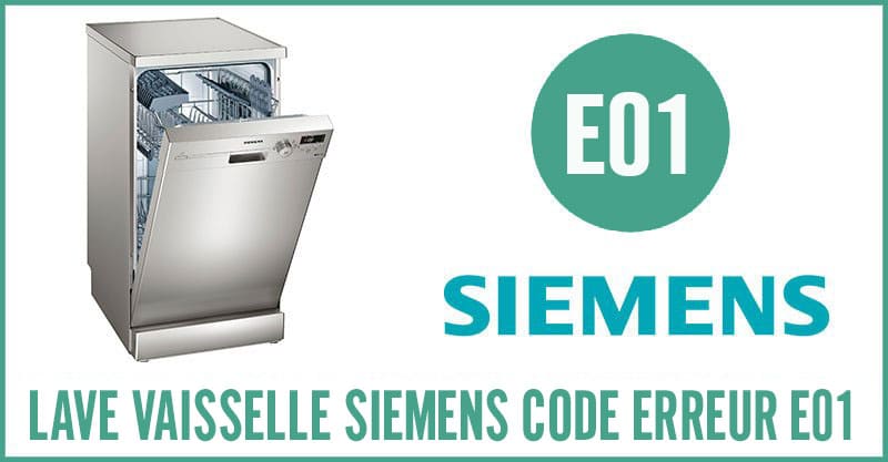Lave vaisselle Siemens erreur E01