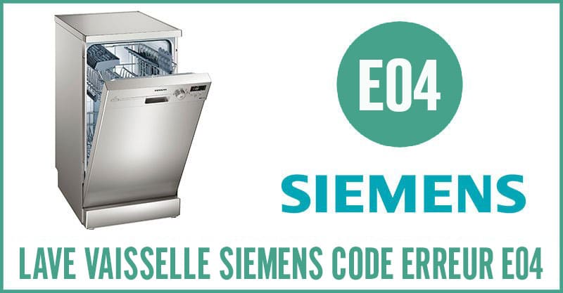 Lave vaisselle Siemens erreur E04